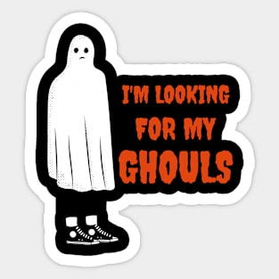 I'm Looking For My Ghouls Sticker
